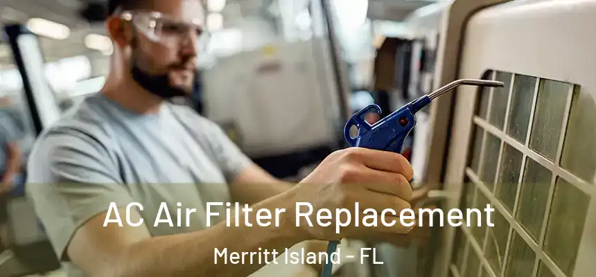 AC Air Filter Replacement Merritt Island - FL