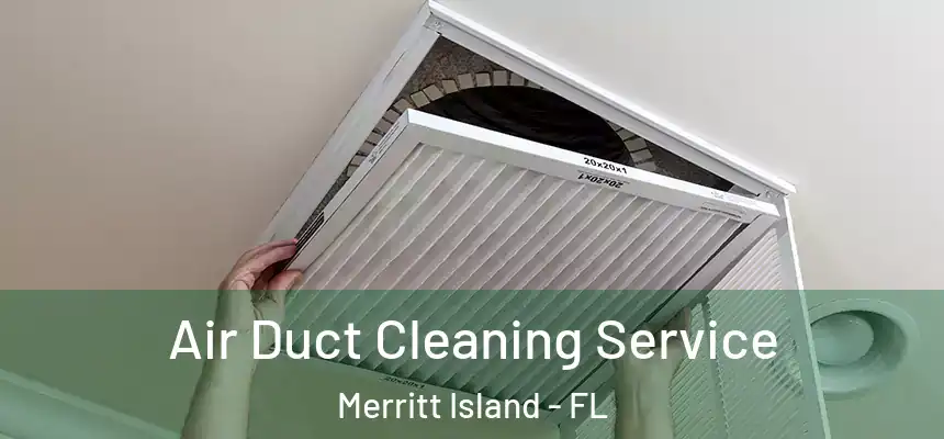Air Duct Cleaning Service Merritt Island - FL