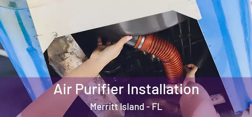 Air Purifier Installation Merritt Island - FL