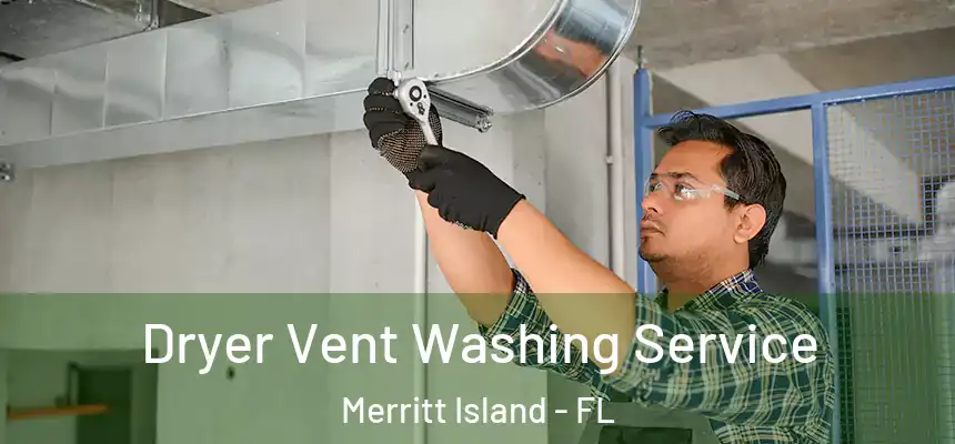  Dryer Vent Washing Service Merritt Island - FL