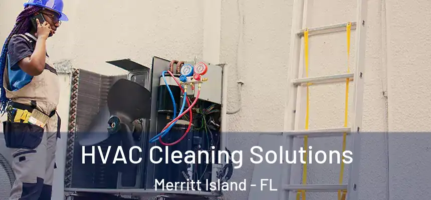 HVAC Cleaning Solutions Merritt Island - FL