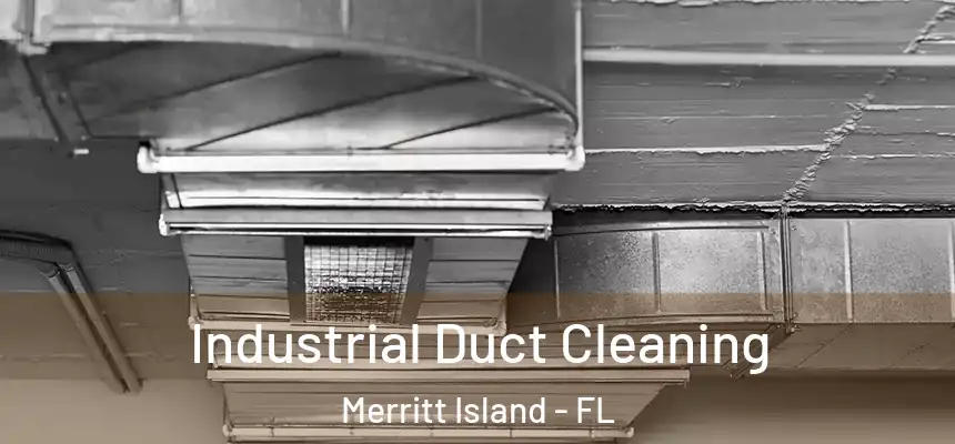 Industrial Duct Cleaning Merritt Island - FL