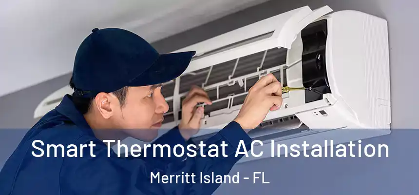 Smart Thermostat AC Installation Merritt Island - FL