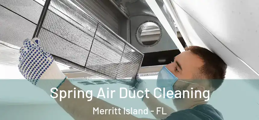  Spring Air Duct Cleaning Merritt Island - FL